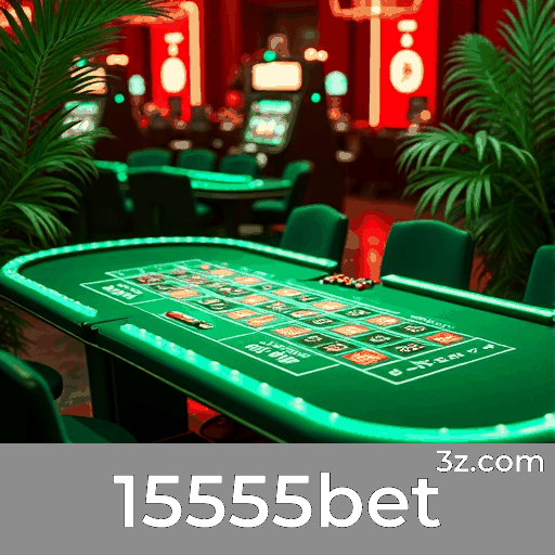 15555bet: Segurança e Entretenimento de Ponta