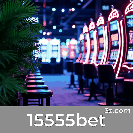 15555bet: Segurança e Entretenimento de Ponta